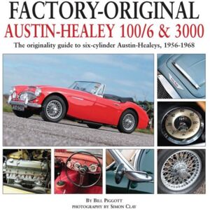 Herridge & Sons Ltd Factory-Original Austin-Healey 100/6 & 3000 : The Originality Guide To Six-Cylinder Austin-Healeys, 1956-1968 Herridge & Sons Ltd Factory-Original Austin-Healey 100/6 & 3000 : The Originality Guide To Six-Cylinder Austin-Healeys, 1956-1968