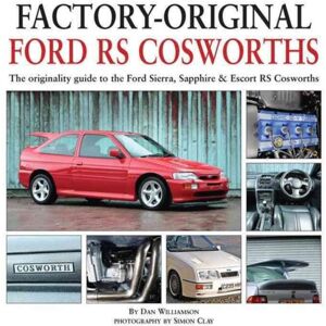 Herridge & Sons Ltd Factory-Original Ford Rs Cosworth : The Originality Guide To The Ford Sierra, Sapphire & Escort Rs Cosworths Herridge & Sons Ltd Factory-Original Ford Rs Cosworth : The Originality Guide To The Ford Sierra, Sapphire & Escort Rs Cosworths
