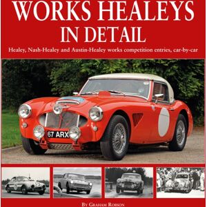 Herridge & Sons Ltd Works Healeys In Detail : Healey, Nash-Healey And Austin-Healey Works Competition Entrants, Car By Car Herridge & Sons Ltd Works Healeys In Detail : Healey, Nash-Healey And Austin-Healey Works Competition Entrants, Car By Car