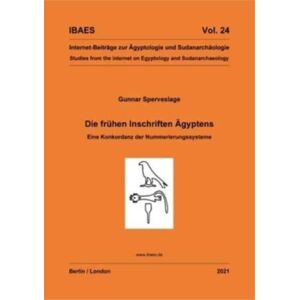 Golden House Publications Die Fruhen Inschriften Agyptens : Eine Konkordanz Der Nummerierungssysteme Golden House Publications Die Fruhen Inschriften Agyptens : Eine Konkordanz Der Nummerierungssysteme