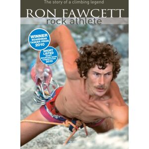 Vertebrate Publishing Ltd Ron Fawcett - Rock Athlete : The Story Of A Climbing Legend Vertebrate Publishing Ltd Ron Fawcett - Rock Athlete : The Story Of A Climbing Legend