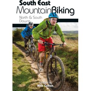 Vertebrate Publishing Ltd South East Mountain Biking : North & South Downs Vertebrate Publishing Ltd South East Mountain Biking : North & South Downs