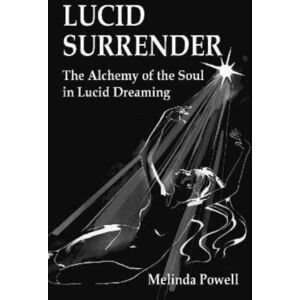 Archive Publishing Lucid Surrender : The Alchemy Of The Soul In Lucid Dreaming Archive Publishing Lucid Surrender : The Alchemy Of The Soul In Lucid Dreaming