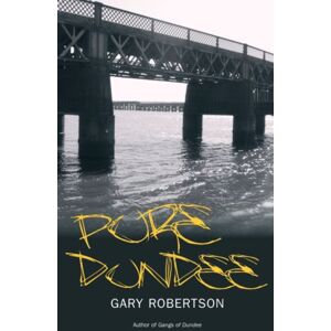 Luath Press Ltd Pure Dundee Luath Press Ltd Pure Dundee