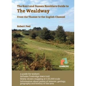 Ramblers' Association The Kent And Sussex Ramblers Guide To The Wealdway : From The Thames To The English Channel Ramblers' Association The Kent And Sussex Ramblers Guide To The Wealdway : From The Thames To The English Channel