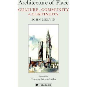 Papadakis Architecture Of Place : Culture, Community & Continuity Papadakis Architecture Of Place : Culture, Community & Continuity