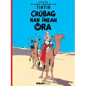 Dalen (Llyfrau) Cyf Tintin: Crubag Nan Inean Ora (Gaelic) Dalen (Llyfrau) Cyf Tintin: Crubag Nan Inean Ora (Gaelic)