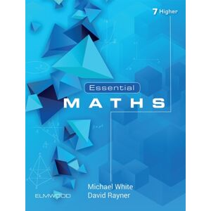 Elmwood Education Limited Essential Maths 7 Higher Elmwood Education Limited Essential Maths 7 Higher