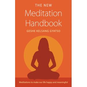 Tharpa Publications The Meditation Handbook : Meditations To Make Our Life Happy And Meaningful Tharpa Publications The Meditation Handbook : Meditations To Make Our Life Happy And Meaningful