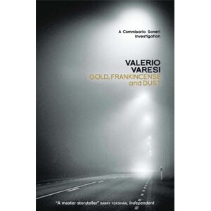 Quercus Publishing Gold, Frankincense And Dust : A Commissario Soneri Investigation Quercus Publishing Gold, Frankincense And Dust : A Commissario Soneri Investigation
