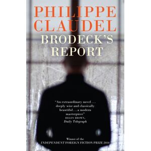 Quercus Publishing Brodeck'S Report : Winner Of The Independent Foreign Fiction Prize Quercus Publishing Brodeck'S Report : Winner Of The Independent Foreign Fiction Prize