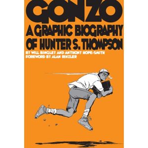 SelfMadeHero Gonzo: Hunter S.Thompson Biography : Hunter S.Thompson Biography SelfMadeHero Gonzo: Hunter S.Thompson Biography : Hunter S.Thompson Biography