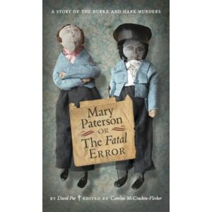 Association for Scottish Literary Studies Mary Paterson, Or, The Fatal Error Association for Scottish Literary Studies Mary Paterson, Or, The Fatal Error