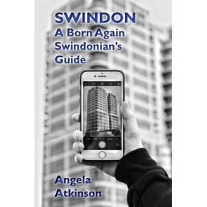 Hobnob Press Swindon : A Born Again Swindonian'S Guide Hobnob Press Swindon : A Born Again Swindonian'S Guide
