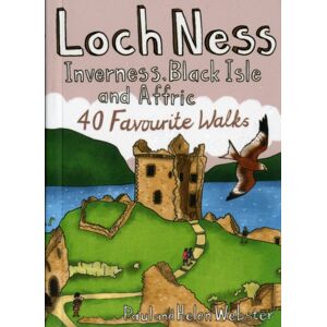 Pocket Mountains Ltd Loch Ness, Inverness, Black Isle And Affric : 40 Favourite Walks Pocket Mountains Ltd Loch Ness, Inverness, Black Isle And Affric : 40 Favourite Walks