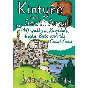 Pocket Mountains Ltd Kintyre And South Argyll : 40 Walks In Knapdale, Gigha, Bute And The Cowal Coast Pocket Mountains Ltd Kintyre And South Argyll : 40 Walks In Knapdale, Gigha, Bute And The Cowal Coast