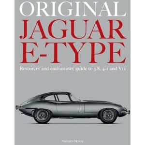 Porter Press International Original Jaguar E-Type : A Guide To Originality For Owners, Restorers And Enthusiasts Porter Press International Original Jaguar E-Type : A Guide To Originality For Owners, Restorers And Enthusiasts