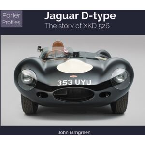 Porter Press International Jaguar D-Type : The Story Of Xkd526 Porter Press International Jaguar D-Type : The Story Of Xkd526