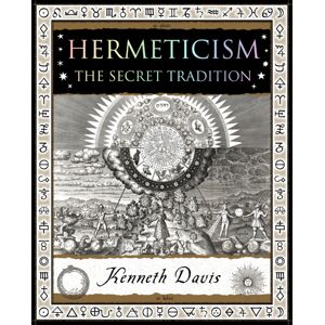 Wooden Books Hermeticism : The Secret Tradition Wooden Books Hermeticism : The Secret Tradition