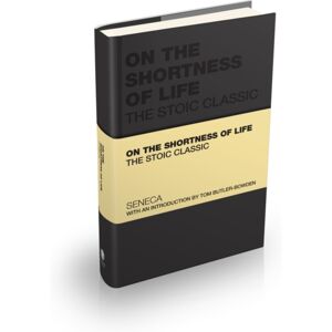 John Wiley and Sons Ltd On The Shortness Of Life : The Stoic Classic John Wiley and Sons Ltd On The Shortness Of Life : The Stoic Classic