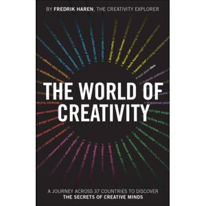 John Wiley and Sons Ltd The World Of Creativity : A Journey Across 37 Countries To Discover The Secrets Of Creative Minds John Wiley and Sons Ltd The World Of Creativity : A Journey Across 37 Countries To Discover The Secrets Of Creative Minds
