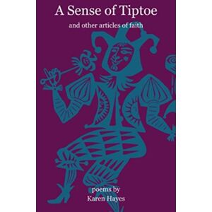 Holland Park Press A Sense Of Tiptoe : And Other Articles Of Faith Holland Park Press A Sense Of Tiptoe : And Other Articles Of Faith