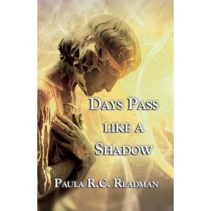 Bridge House Publishing Days Pass Like A Shadow Bridge House Publishing Days Pass Like A Shadow