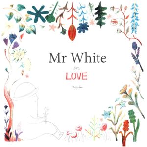 Hogs Back Books Ltd Mr White In Love Hogs Back Books Ltd Mr White In Love
