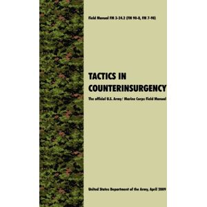Books Express Publishing Tactics In Counterinsurgency : The Official U.S. Army / Marine Corps Field Manual Fm3-24.2 (Fm 90-8, Fm 7-98) Books Express Publishing Tactics In Counterinsurgency : The Official U.S. Army / Marine Corps Field Manual Fm3-24.2 (Fm 90-8, Fm 7-98)
