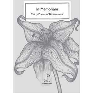 Candlestick Press In Memoriam : Thirty Poems Of Bereavement Candlestick Press In Memoriam : Thirty Poems Of Bereavement