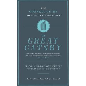 CONNELL PUBLISHING LTD The Connell Guide To F. Scott Fitzgerald'S The Great Gatsby CONNELL PUBLISHING LTD The Connell Guide To F. Scott Fitzgerald'S The Great Gatsby