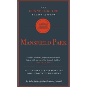 CONNELL PUBLISHING LTD The Connell Guide To Jane Austen'S Mansfield Park CONNELL PUBLISHING LTD The Connell Guide To Jane Austen'S Mansfield Park