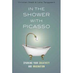 LID Publishing In The Shower With Picasso : Sparking Your Creativity And Imagination LID Publishing In The Shower With Picasso : Sparking Your Creativity And Imagination