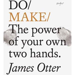 The Do Book Co Do Make : The Power Of Your Own Two Hands. The Do Book Co Do Make : The Power Of Your Own Two Hands.