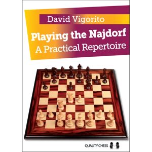 Quality Chess UK LLP Playing The Najdorf : A Practical Repertoire Quality Chess UK LLP Playing The Najdorf : A Practical Repertoire