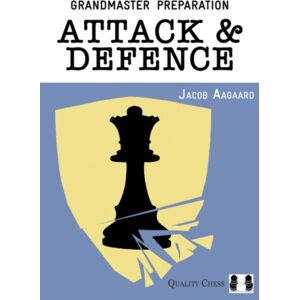 Quality Chess UK LLP Attack & Defence Quality Chess UK LLP Attack & Defence
