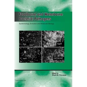 Caister Academic Press Foodborne And Waterborne Bacterial Pathogens: Epidemiology, Evolution And Molecular Biology Caister Academic Press Foodborne And Waterborne Bacterial Pathogens: Epidemiology, Evolution And Molecular Biology