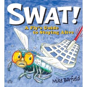 Brambleby Books Swat! : A Fly'S Guide To Staying Alive Brambleby Books Swat! : A Fly'S Guide To Staying Alive