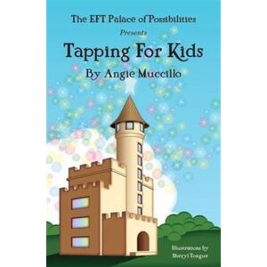 DragonRising Tapping For Kids : A Children'S Guide To Emotional Freedom Technique (Eft) DragonRising Tapping For Kids : A Children'S Guide To Emotional Freedom Technique (Eft)