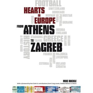 Luath Press Ltd From Athens To Zagreb : A First Hand History Of Hearts In Europe Luath Press Ltd From Athens To Zagreb : A First Hand History Of Hearts In Europe