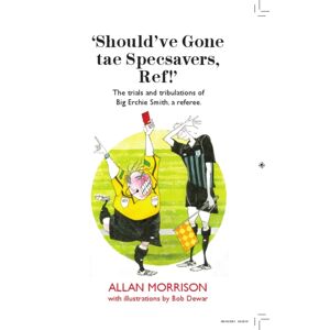 Luath Press Ltd Should’ve Gone Tae Specsavers, Ref! Luath Press Ltd Should’ve Gone Tae Specsavers, Ref!