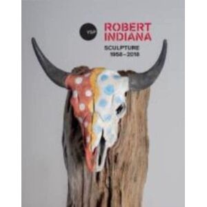 Yorkshire Sculpture Park Robert Indiana: Sculpture 1958 - 2018 Yorkshire Sculpture Park Robert Indiana: Sculpture 1958 - 2018