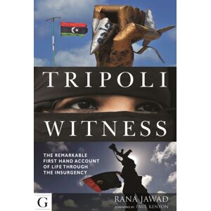 Nomad Publishing Tripoli Witness : The Remarkable First Hand Account Of Life Through The Insurgency Nomad Publishing Tripoli Witness : The Remarkable First Hand Account Of Life Through The Insurgency