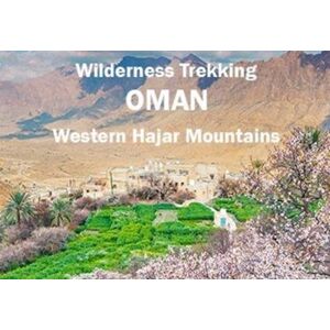 Nomad Publishing Wilderness Trekking Oman - Map : Western Hajar Mountains Nomad Publishing Wilderness Trekking Oman - Map : Western Hajar Mountains