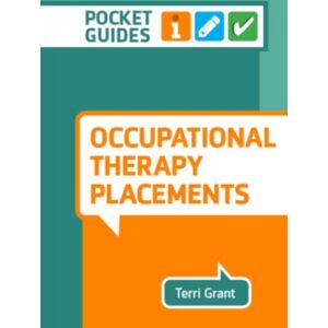 Lantern Publishing Ltd Occupational Therapy Placements : A Pocket Guide Lantern Publishing Ltd Occupational Therapy Placements : A Pocket Guide