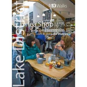 Northern Eye Books Tea Shop Walks : Walks To The Tea Shops And Cafes In The Lake District Northern Eye Books Tea Shop Walks : Walks To The Tea Shops And Cafes In The Lake District