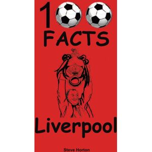 Wymer Publishing Liverpool - 100 Facts Wymer Publishing Liverpool - 100 Facts