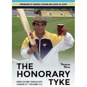 Vertical Editions The Honorary Tyke : Inside Sachin Tendulkar'S Summer At Yorkshire Ccc Vertical Editions The Honorary Tyke : Inside Sachin Tendulkar'S Summer At Yorkshire Ccc