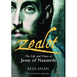 Saqi Books Zealot : The Life And Time Of Jesus Of Nazareth Saqi Books Zealot : The Life And Time Of Jesus Of Nazareth