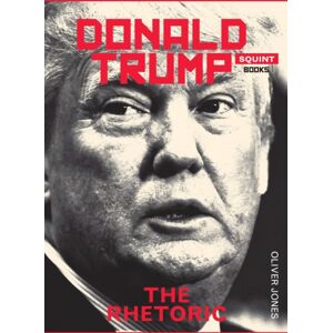 Eyewear Publishing Donald Trump: The Rhetoric Eyewear Publishing Donald Trump: The Rhetoric